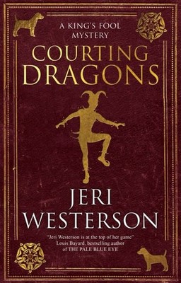 Courting Dragons (A King's Fool mystery) by Jeri Westerson (hardcover)
