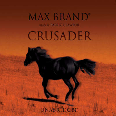 Crusader by Max Brand 2004 Unabridged CD 9780786186969