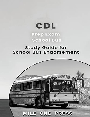 Cdl Prep Exam : School Bus Endorsement -  NEW Mile One Press 2022