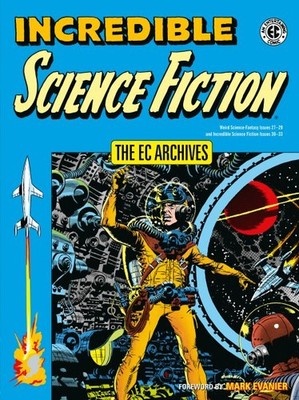 Ec Archives : Incredible Science Fiction, Paperback by Oleck, Jack; Feldstein...