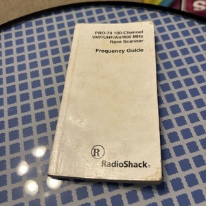 RADIO SHACK PRO-74 100-Channel VHF-UHF/Air/800 MHz race scanner frequency guide