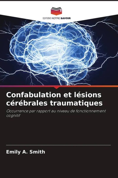 Emily A. Smith | Confabulation Et LéSions CéRéBrales Traumatiques | Taschenbuch-image