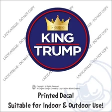 King Trump Decal Sticker Crown Funny MAGA Political Support Protest USA 47 Kings