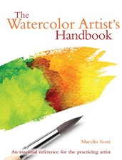 The Watercolor Artist's Handbook: The essential reference for the practicing...