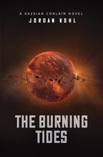 The Burning Tides by Jordan Kohl Paperback Book