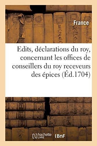 Recueil des edits, declarations du roy et arrests du Conseil, concernant les-,