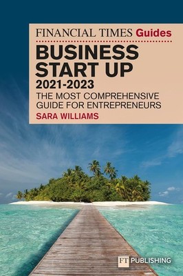 FT Guide to Business Start Up 2021-2023 (The FT Guides) By Willi