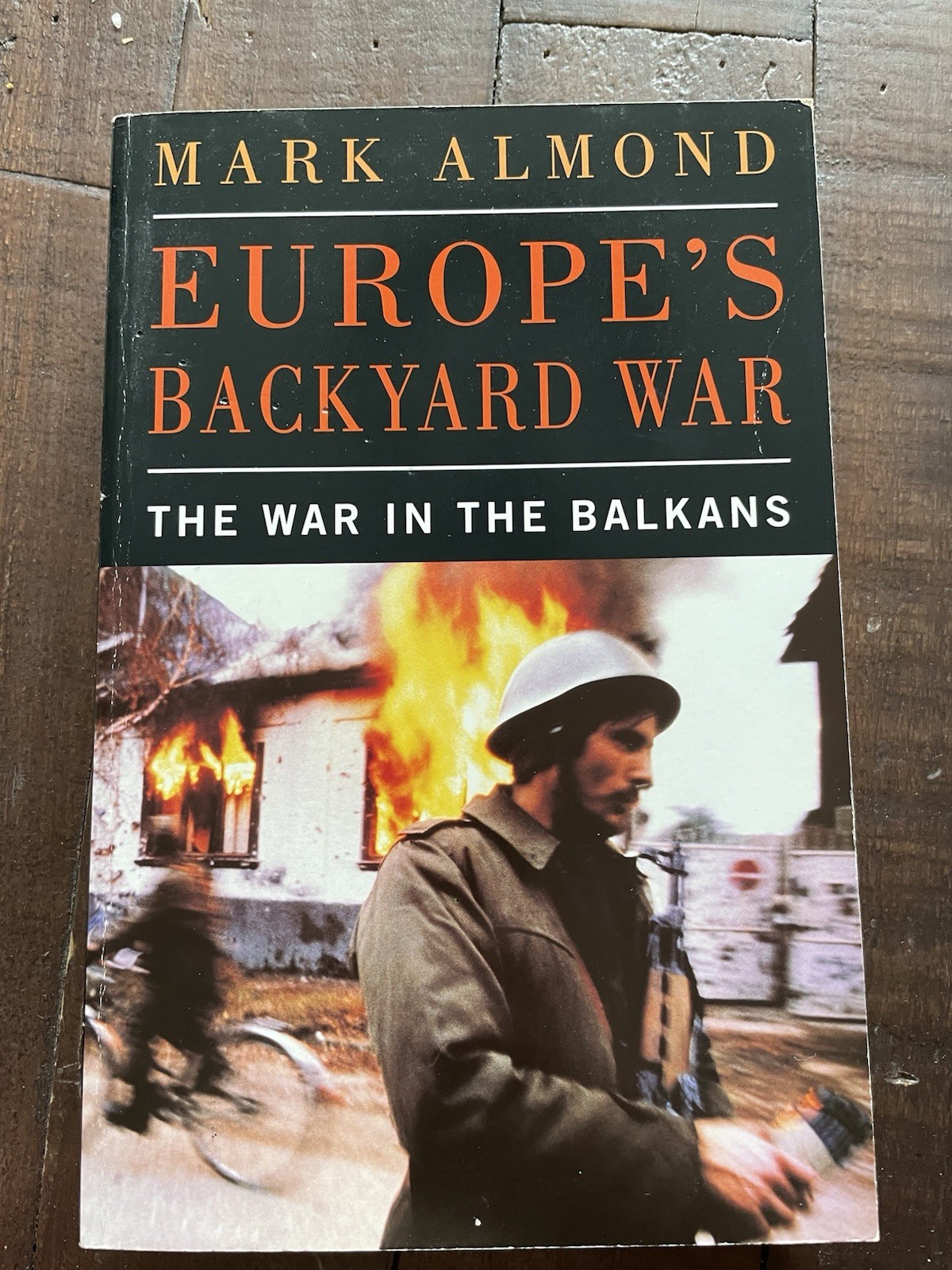 Europe's Backyard War - The War in the Balkans PB Mark Almond