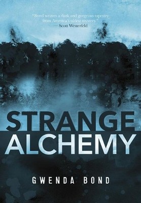 Strange Alchemy by Gwenda Bond (English) Hardcover Book
