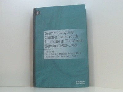 German-Language Children's and Youth Literature In The Media Network 1900-1945. 