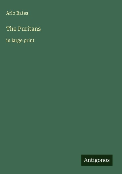 Arlo Bates | The Puritans | Buch | Englisch (2025) | In Large Print-image