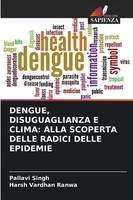 Pallavi Singh (U. A.) | Dengue, Disuguaglianza E Clima: Alla Scoperta Delle...