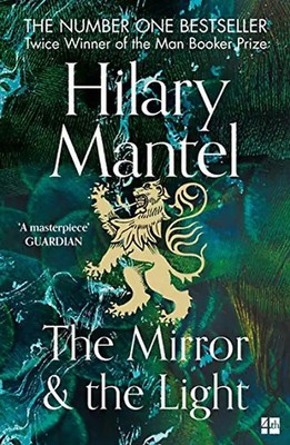 The Mirror and the Light: The Sunday Times Bestseller from the two-time winner o