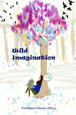 WILD IMAGINATION By Vachaknavi Sarma & Vachaknavi Sarma **BRAND NEW**