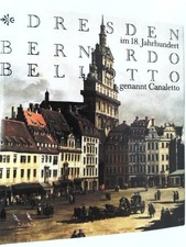 Dresden im 18. Jahrhundert. Bernardo Belotto, genannt Canaletto Bernardo, Bellot