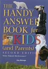The Handy Answer Book for Kids (and Parents) by Misiroglu, Gina