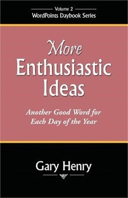More Enthusiastic Ideas: Another Good Word for Each Day of the Year (Paperback o