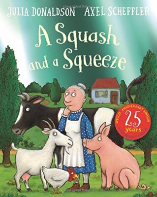 A Squash and a Squeeze 25th Anniversary Edition,Julia Donaldson, Axel Scheffle