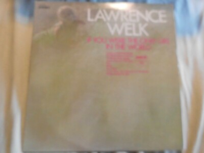 Lawrence Welk (2023)  If You Were The Only Girl In The World 1969 Pickwick/33Rec