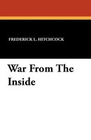 War From The Inside Frederick L. Hitchcock Taschenbuch Kartoniert / Broschiert