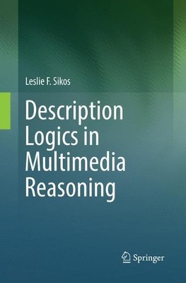 Description Logics in Multimedia Reasoning - 9783319853086