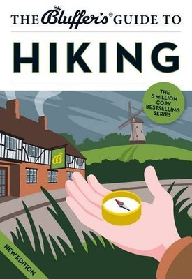The Bluffer's Guide to Hiking (Bluffer's Guides) By Simon Whaley