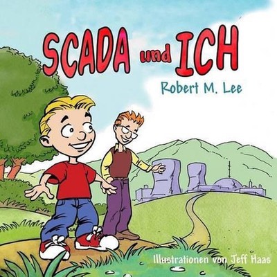 SCADA und ICH: Ein Buch f?r Kinder und Management by Robert M. Lee (German) Pape