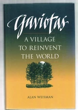 Gaviotas: A Village to Reinvent the World - Alan Weisman, Chelsea Green Pub Co