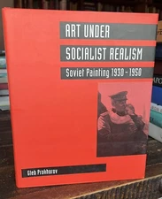 Art Under Socialist Realism : Soviet Painting 1930-1950 CCCP Stalinist Book
