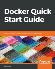 Docker Quick Start Guide, Waud, Earl, 9781789347326
