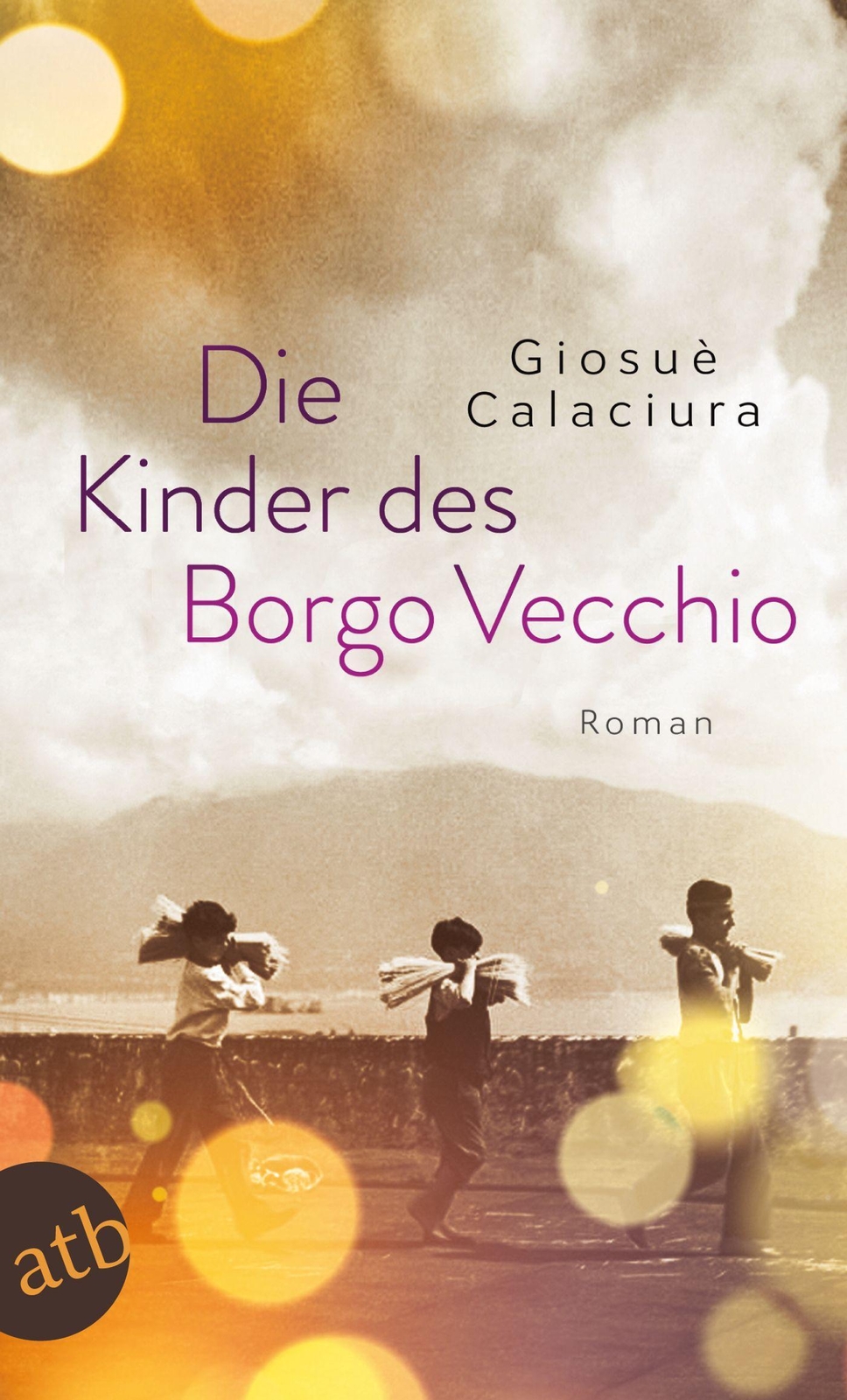Thumbnail - Die Kinder Des Borgo Vecchio Roman Giosuè Calaciura Taschenbuch 154 S.