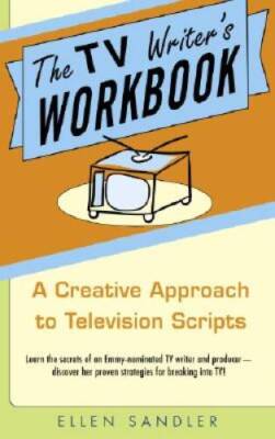 The TV Writer's Workbook: A Creative Approach To Television Scripts - VERY GOOD