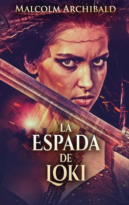 La Espada De Loki | Malcolm Archibald | Buch | Gebunden | Spanisch | 2021