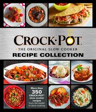 Crockpot Recipe Collection: More Than 350 Crockpot Slow Cooker Recipes from ...