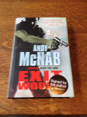 Andy Mcnab - Exit Wound, first edition, hard back, signed by the author- unread