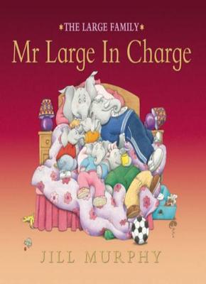 The Large Family: Mr Large in Charge,Jill Murphy