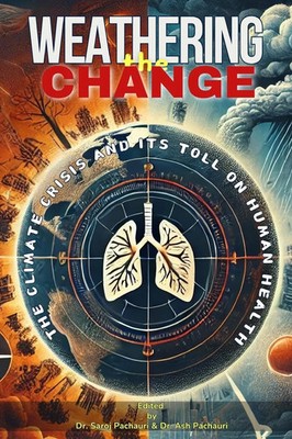 Weathering the Change The Climate Crisis and Its Toll on Human Health Buch 2024