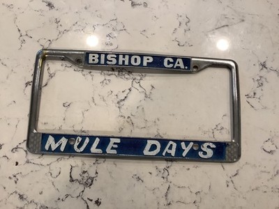 VTG BISHOP CA. MULE DAYS Metal License Plate Frame