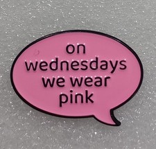 NEW Mean Girls Movie On Wednesday We Wear Pink Enamel Metal Pin Collectable Gift