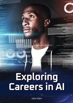 John Allen Exploring Careers in AI (Hardback)