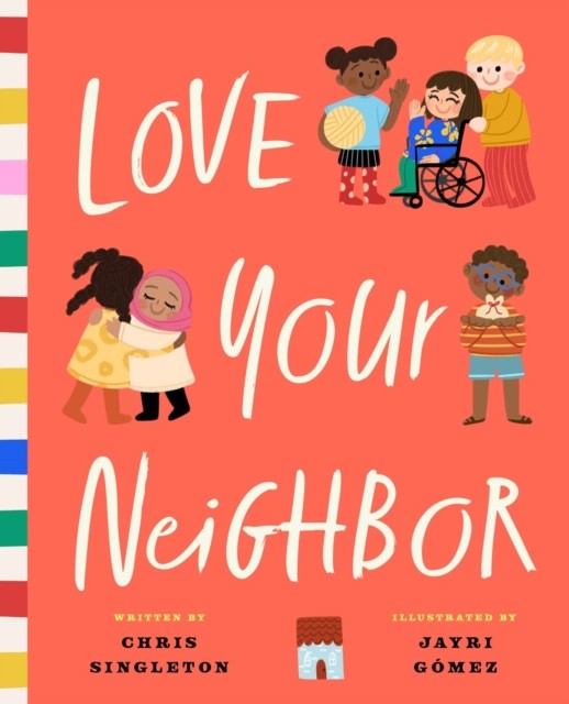 Love Your Neighbor by Chris Singleton HARDBACK 9781638192268