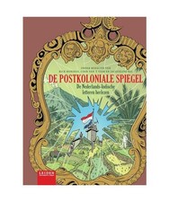 De postkoloniale spiegel: De Nederlands-Indische letteren herlezen