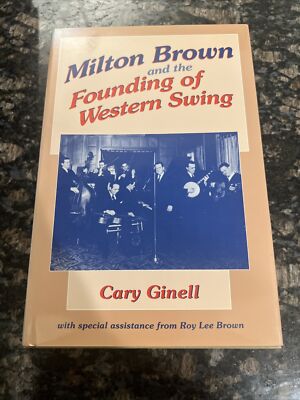 Milton Brown and the Founding of Western Swing (Music in American Life) 1994