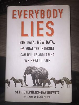 Everybody Lies: Big Data, New Data by Seth Stephens-Davidowitz (2017, Hardcover)