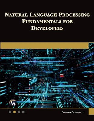 Oswald Campesato | Natural Language Processing Fundamentals for Developers