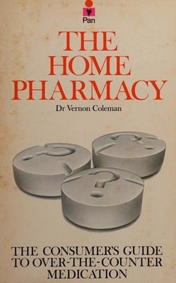 Home Pharmacy: Consumer's Guide to Over-the-counter Medication, Coleman, Vernon,