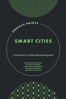 Smart Cities: A Panacea for Sustainable Development (Emerald