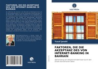 Yusuf Janahi | Faktoren, DIE DIE Akzeptanz DES VON INTERNET-BANKING IN Bahrain