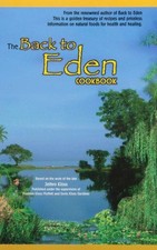 The Back to Eden Cookbook: Original Recipes and Nutritional... - Kloss, Jethro