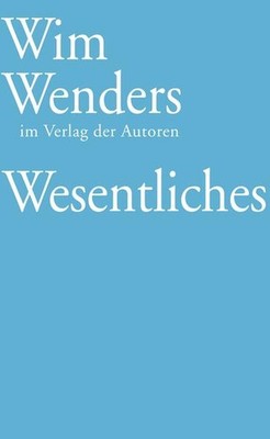 Wesentliches | Wim Wenders | deutsch
